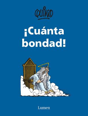 �cuanta Bondad! / So Much Goodness! - Quino