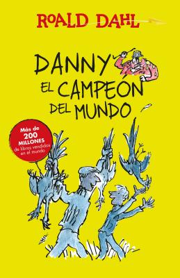 Danny El Campeon del Mundo / Danny the Champion of the World - Roald Dahl