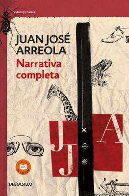 Narrativa Completa. Juan Jose Arreola / Complete Narrative - Juan Jose Arreola