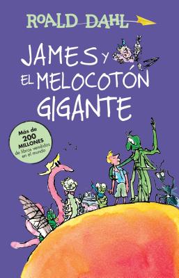 James Y El Melocot�n Gigante / James and the Giant Peach: Coleccion Dahl - Roald Dahl
