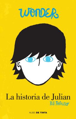Wonder: La Historia de Julian / The Julian Chapter: A Wonder Story = The Julian Chapter - R. J. Palacio