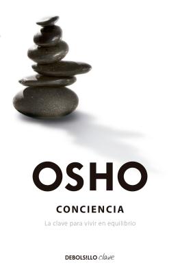 Conciencia / Awareness: The Key to Living in Balance - Osho
