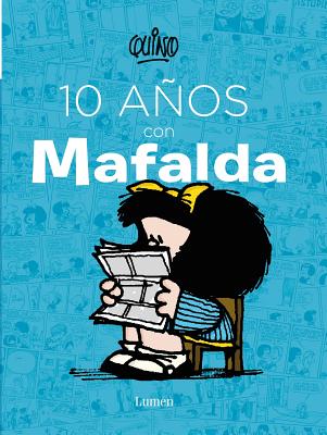10 A�os Con Mafalda / 10 Years with Mafalda - Quino