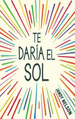 Te Daria El Sol / I'll Give You the Sun - Jandy Nelson