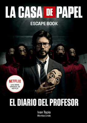 La Casa de Papel. Escape Book: El Diario del Profesor - Ivan Tapia