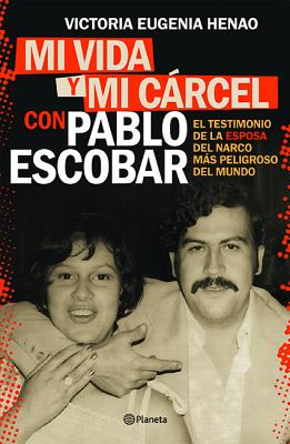 Mi Vida Y Mi Carcel Con Pablo Escobar - Victoria Eugenia Henao