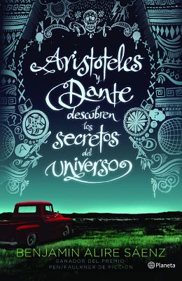 Aristateles Y Dante Descubren Los Secretos del Universo - Benjamin Alire Saenz