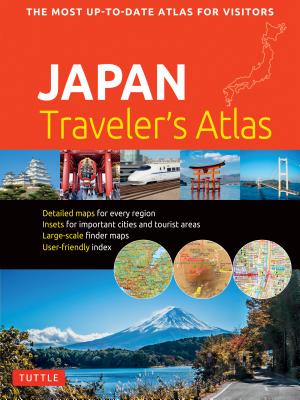 Japan Traveler's Atlas: Japan's Most Up-To-Date Atlas for Visitors - Tuttle Publishing