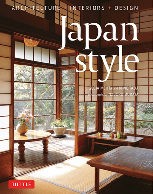 Japan Style: Architecture + Interiors + Design - Geeta Mehta