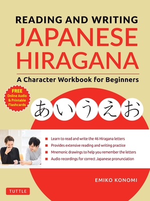 Reading and Writing Japanese Hiragana: A Character Workbook for Beginners (Audio Download & Printable Flash Cards) - Emiko Konomi