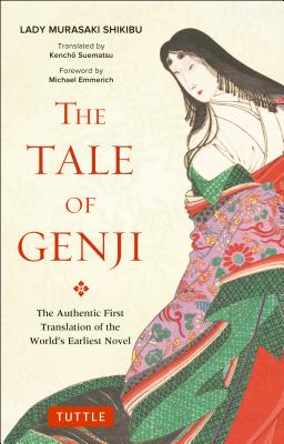 The Tale of Genji: The Authentic First Translation of the World's Earliest Novel - Murasaki Shikibu