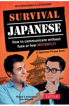 Survival Japanese: How to Communicate Without Fuss or Fear Instantly! (a Japanese Phrasebook) - Boye Lafayette De Mente