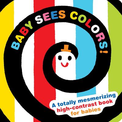 Baby Sees Colors: A Totally Mesmerizing High-Contrast Book for Babies - Akio Kashiwara