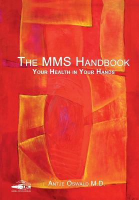The MMS Handbook: Your Health in your Hands - Antje Oswald