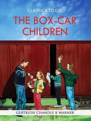 The Box-Car Children - Gertrude Chandler R. Warner