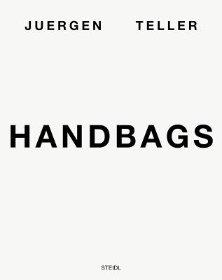 Juergen Teller: Handbags - Juergen Teller