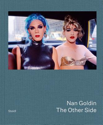 Nan Goldin: The Other Side - Nan Goldin