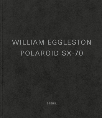William Eggleston: Polaroid Sx-70 - William Eggleston