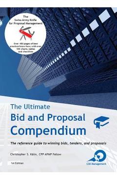 Coperta cărții 'The Ultimate Bid and Proposal Compendium: The reference guide to winning bids, tenders and proposals. - Christopher S.'