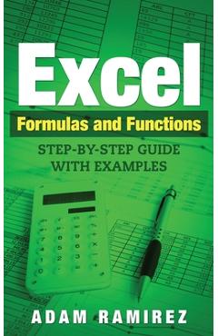 Coperta cărții 'Excel Formulas and Functions: Step-By-Step Guide with Examples - Ramirez Adam'