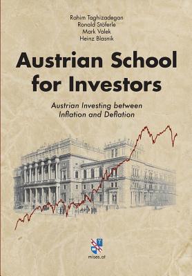 Austrian School for Investors: Austrian Investing between Inflation and Deflation - Rahim Taghizadegan