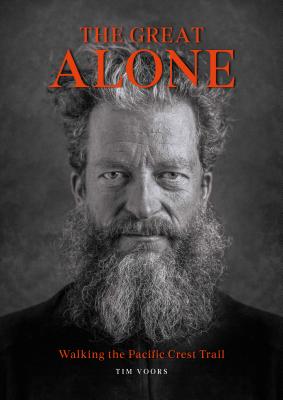 The Great Alone: Walking the Pacific Crest Trail - Tim Voors
