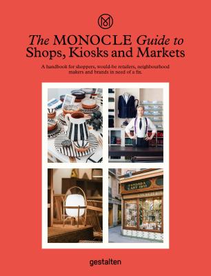 The Monocle Guide to Shops, Kiosks and Markets - Monocle