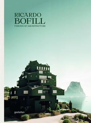 Ricardo Bofill: Visions of Architecture - Gestalten