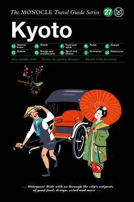 The Monocle Travel Guide to Kyoto: The Monocle Travel Guide Series - Tyler Brule