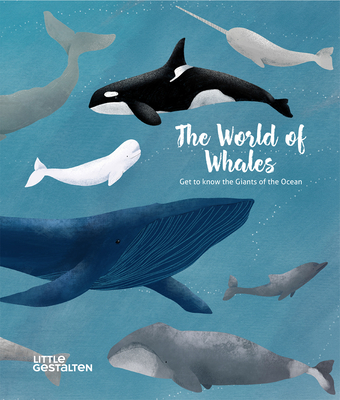The World of Whales: Get to Know the Giants of the Ocean - Darcy Dobell