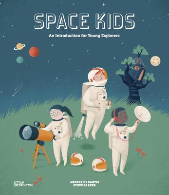 Space Kids: An Introduction for Young Explorers - Steve Parker
