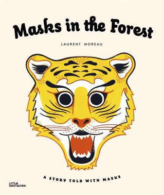 Masks in the Forest: A Story Told with Masks - Laurent Moreau