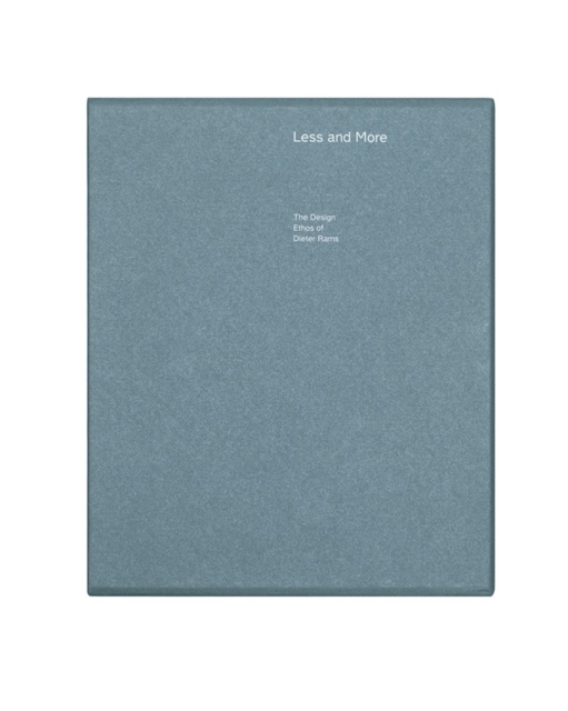 Less and More: The Design Ethos of Dieter Rams - Klaus Klemp