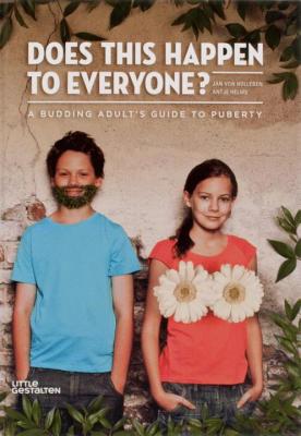 Does This Happen to Everyone?: A Budding Adult's Guide to Puberty - Jan Von Holleben