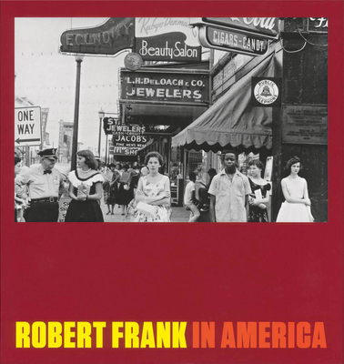 Robert Frank: In America - Robert Frank