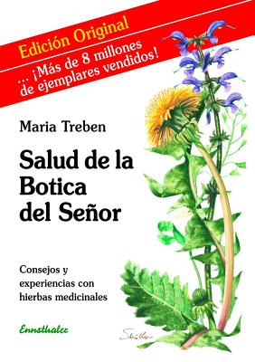 Salud de la Botica del Se�or: Consejos Y Experiencias Con Hierbas Medicinales - Maria Treben