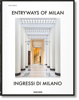 Entryways of Milan. Ingressi Di Milano - Fabrizio Ballabio
