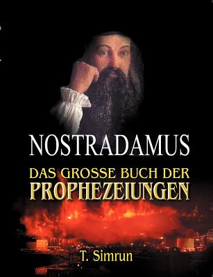 Nostradamus - Das gro�e Buch der Prophezeiungen - T. Simrun