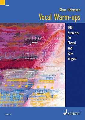 Vocal Warm-Ups: 200 Exercises for Chorus and Solo Singers - Klaus Heizmann