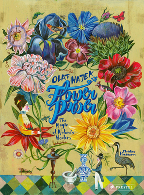 Flower Power: The Magic of Nature's Healers - Christine Paxmann