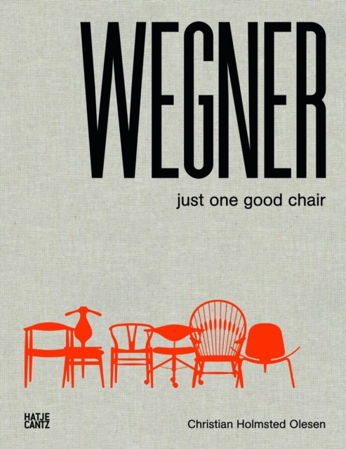 Wegner: Just One Good Chair - Hans Wegner