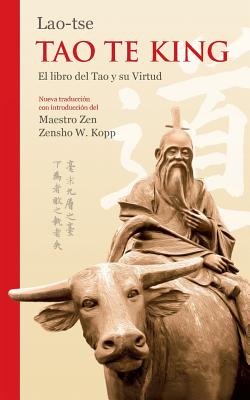 Lao-tse Tao Te King: El libro del Tao y su Virtud - Zensho W. Kopp