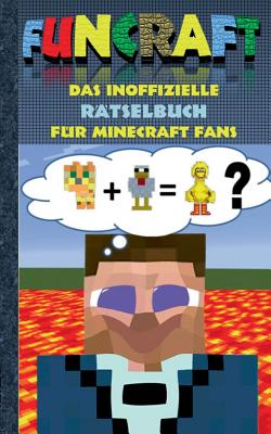 Funcraft - Das inoffizielle R�tselbuch f�r Minecraft Fans - Theo Von Taane