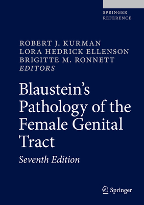 Blaustein's Pathology of the Female Genital Tract - Robert J. Kurman