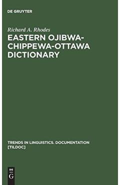 Eastern Ojibwa-Chippewa-Ottawa Dictionary - Richard A. Rhodes