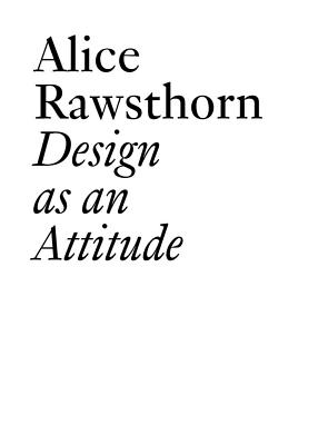 Design as an Attitude - Alice Rawsthorn