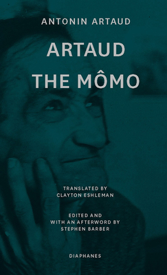 Artaud the M�mo: And Other Major Poetry - Antonin Artaud
