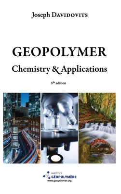 Geopolymer Chemistry and Applications, 5th Ed - Joseph Davidovits