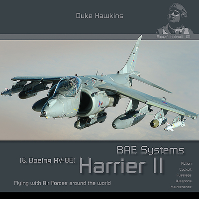 Bae Harrier GR7/GR9 & Boeing AV-8B Harrier II Plus: Aircraft in Detail - Robert Pied