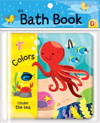 Colors: Under the Sea (My Bath Book) - Jonathan Miller